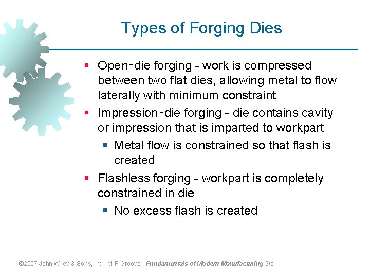 Types of Forging Dies § Open‑die forging - work is compressed between two flat