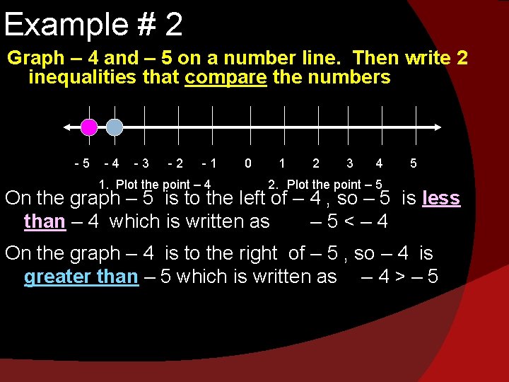 Example # 2 Graph – 4 and – 5 on a number line. Then
