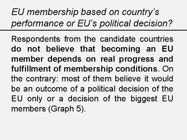 EU membership based on country’s performance or EU’s political decision? Respondents from the candidate
