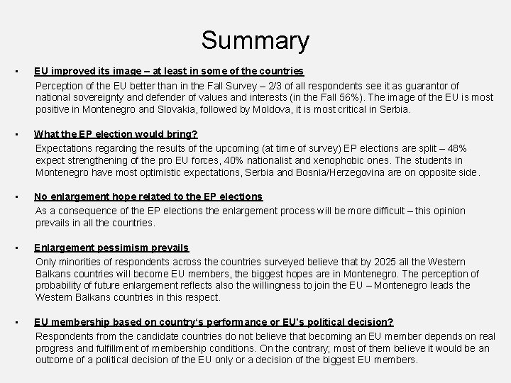 Summary • EU improved its image – at least in some of the countries