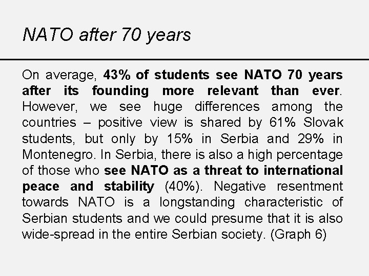 NATO after 70 years On average, 43% of students see NATO 70 years after