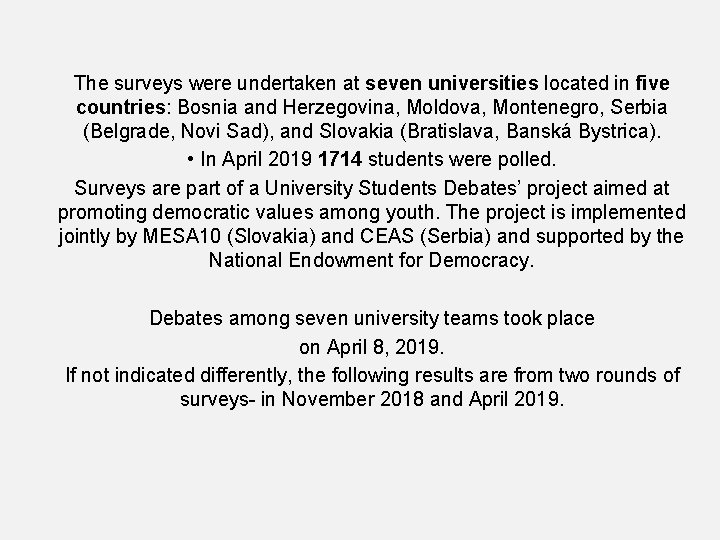 The surveys were undertaken at seven universities located in five countries: Bosnia and Herzegovina,