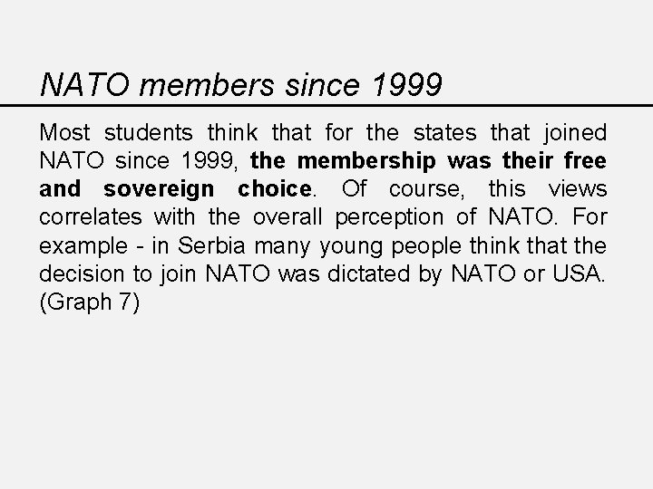 NATO members since 1999 Most students think that for the states that joined NATO