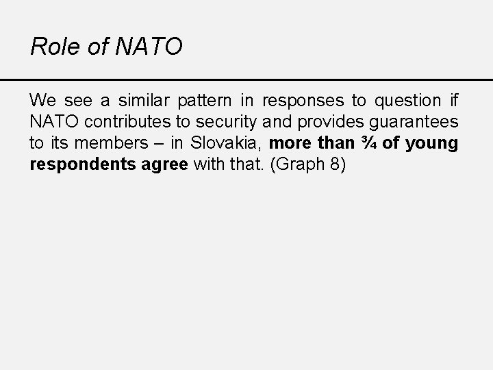 Role of NATO We see a similar pattern in responses to question if NATO