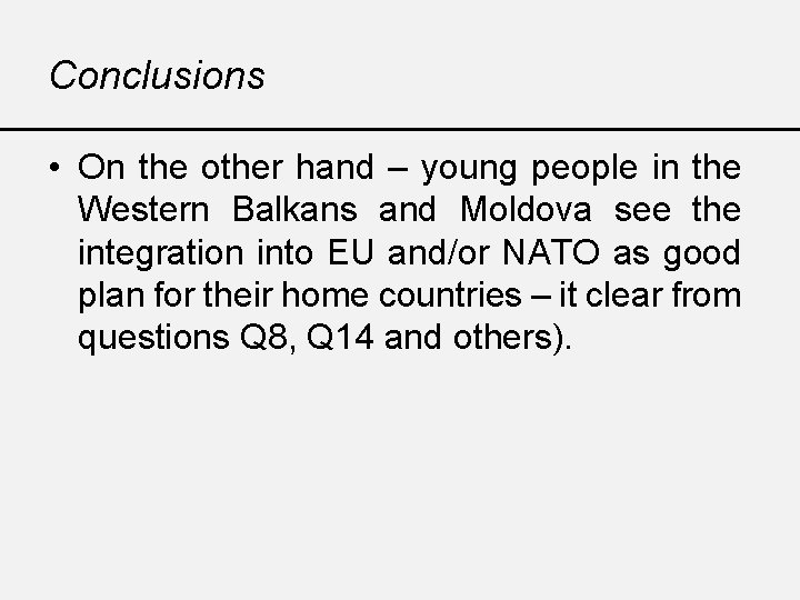 Conclusions • On the other hand – young people in the Western Balkans and