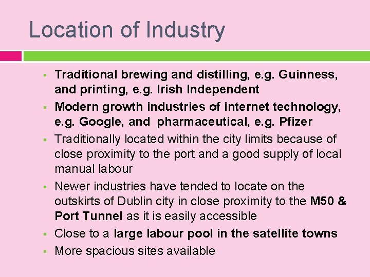 Location of Industry § § § Traditional brewing and distilling, e. g. Guinness, and