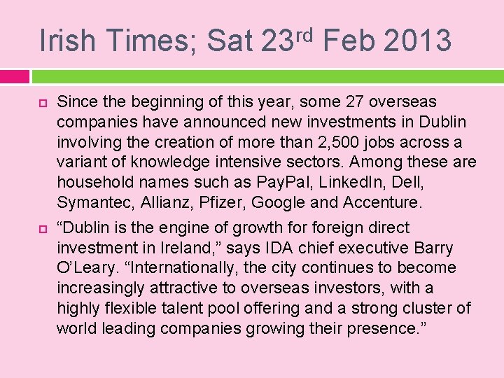 Irish Times; Sat 23 rd Feb 2013 Since the beginning of this year, some