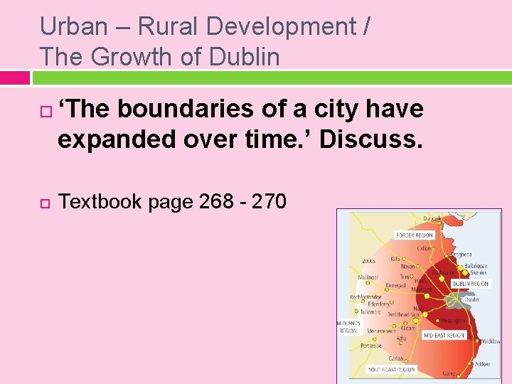 Urban – Rural Development / The Growth of Dublin ‘The boundaries of a city