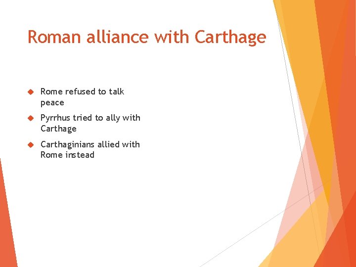 Roman alliance with Carthage Rome refused to talk peace Pyrrhus tried to ally with