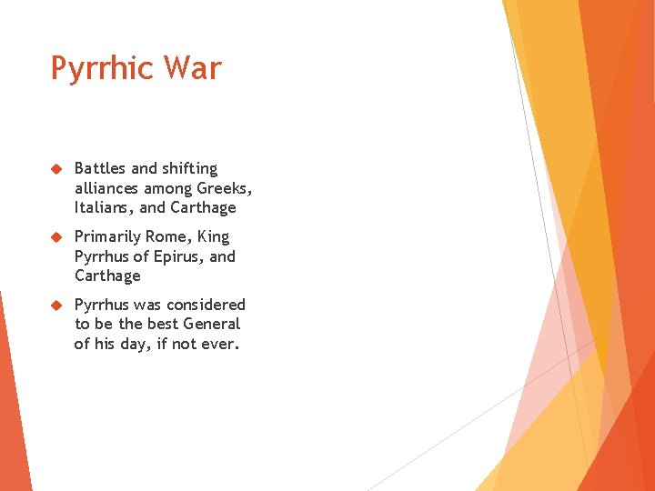 Pyrrhic War Battles and shifting alliances among Greeks, Italians, and Carthage Primarily Rome, King