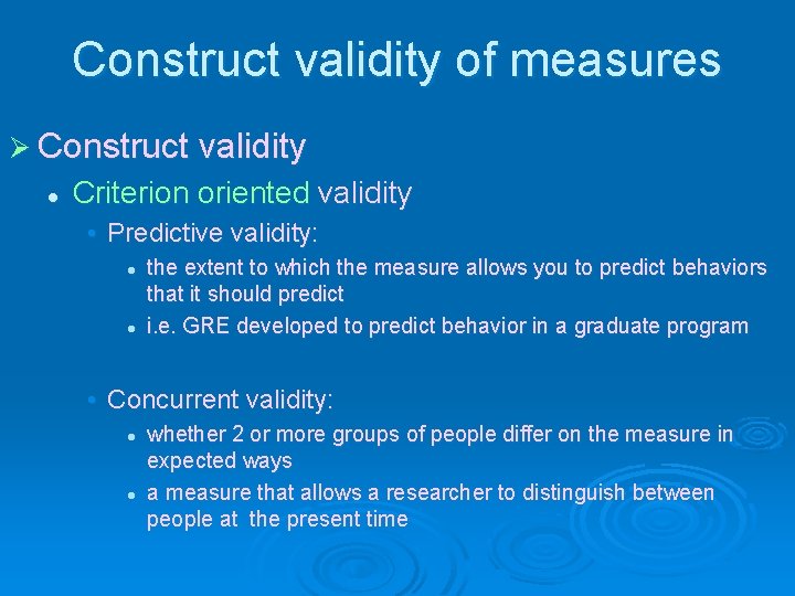 Construct validity of measures Ø Construct validity l Criterion oriented validity • Predictive validity: