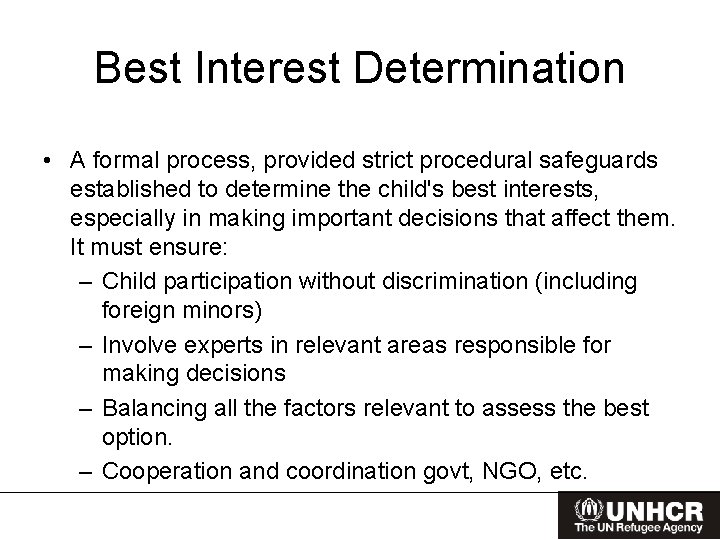 Best Interest Determination • A formal process, provided strict procedural safeguards established to determine