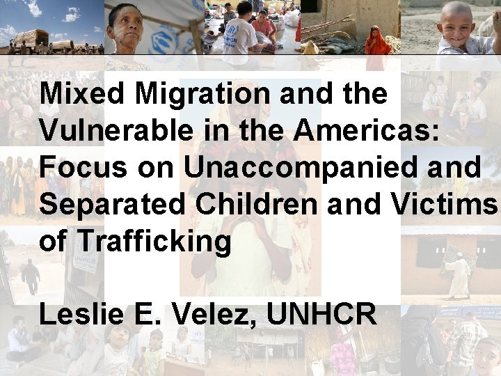 Mixed Migration and the Vulnerable in the Americas: Focus on Unaccompanied and Separated Children
