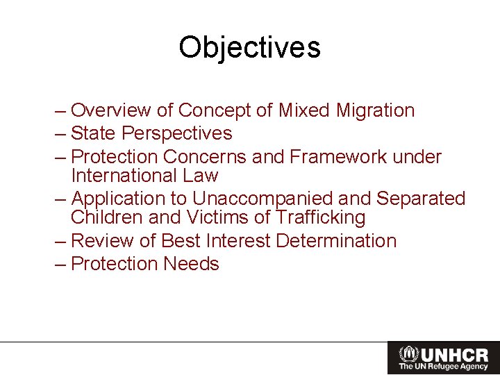 Objectives – Overview of Concept of Mixed Migration – State Perspectives – Protection Concerns