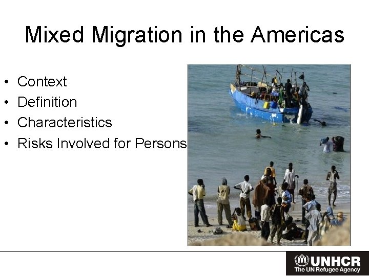Mixed Migration in the Americas • • Context Definition Characteristics Risks Involved for Persons