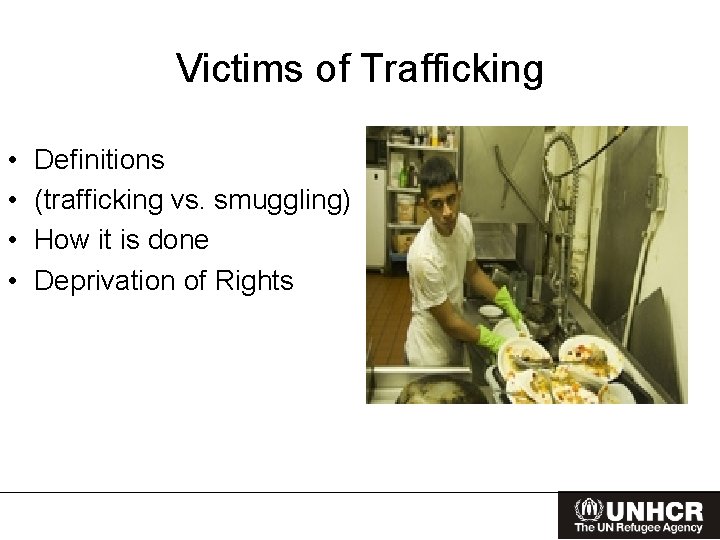 Victims of Trafficking • • Definitions (trafficking vs. smuggling) How it is done Deprivation