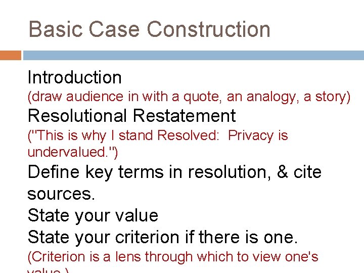Basic Case Construction Introduction (draw audience in with a quote, an analogy, a story) Basic Case Construction Introduction (draw audience in with a quote, an analogy, a story)