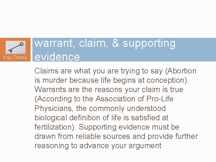 Key Terms warrant, claim, & supporting evidence Claims are what you are trying to Key Terms warrant, claim, & supporting evidence Claims are what you are trying to