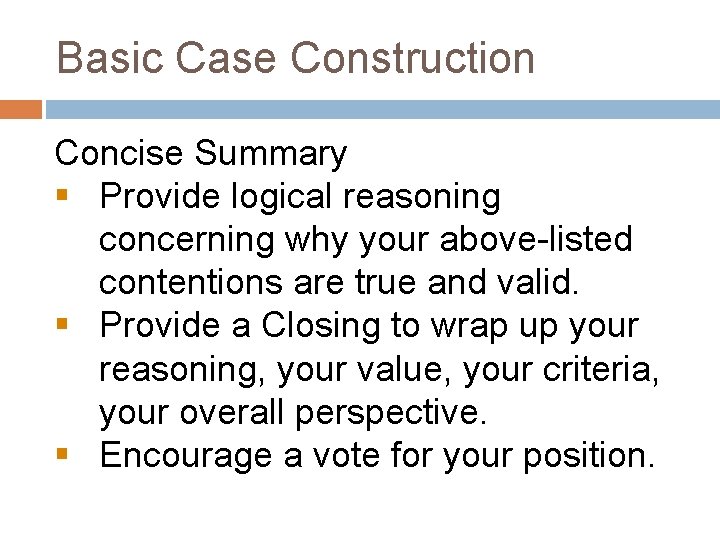 Basic Case Construction Concise Summary § Provide logical reasoning concerning why your above-listed contentions Basic Case Construction Concise Summary § Provide logical reasoning concerning why your above-listed contentions