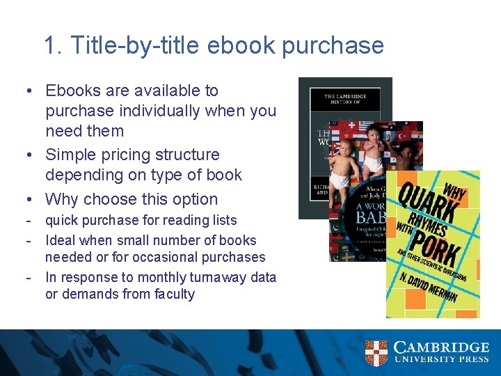 1. Title-by-title ebook purchase • Ebooks are available to purchase individually when you need