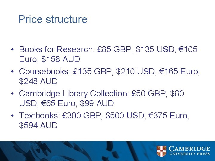 Price structure • Books for Research: £ 85 GBP, $135 USD, € 105 Euro,