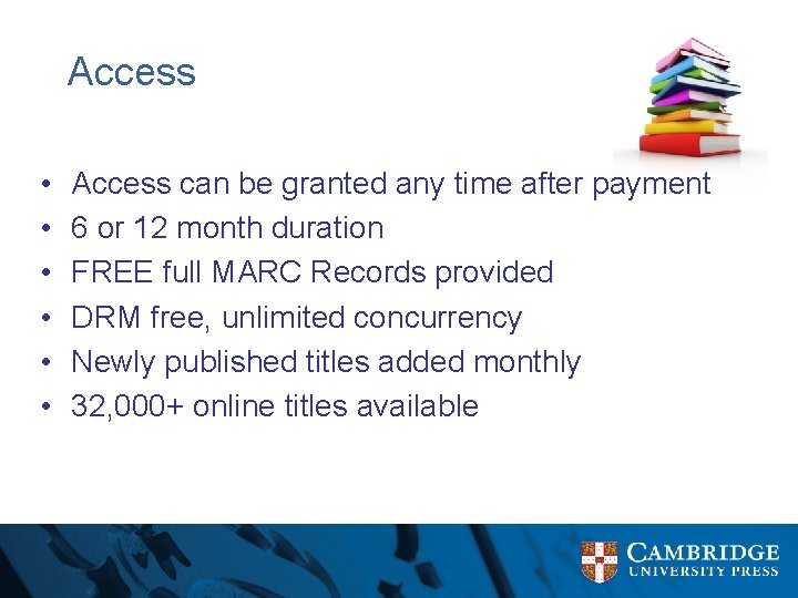 Access • • • Access can be granted any time after payment 6 or