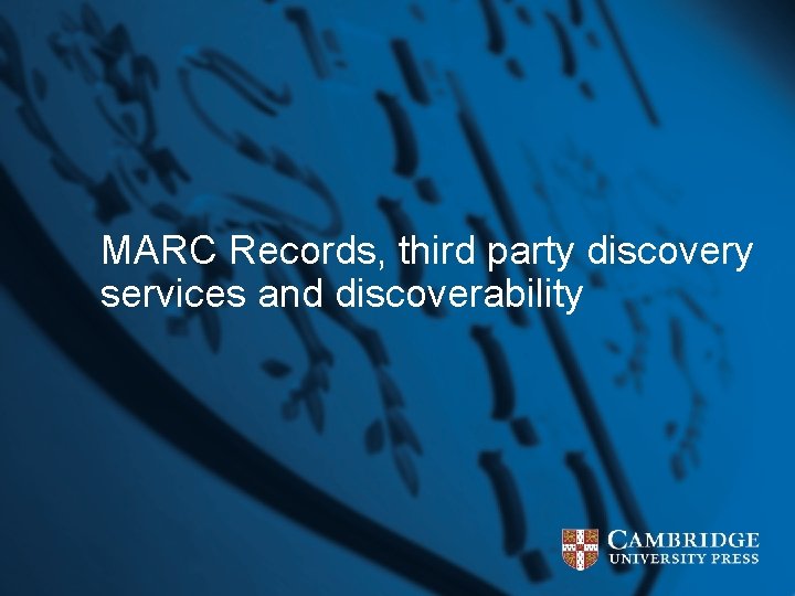 MARC Records, third party discovery services and discoverability 