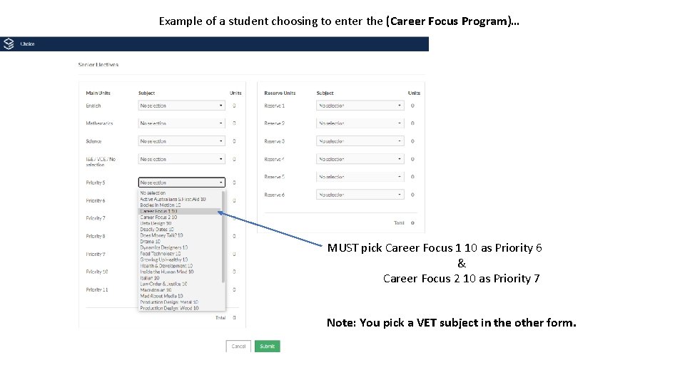 Example of a student choosing to enter the (Career Focus Program)… MUST pick Career