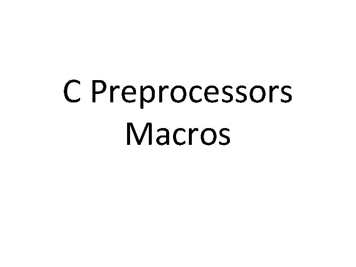C Preprocessors Macros 