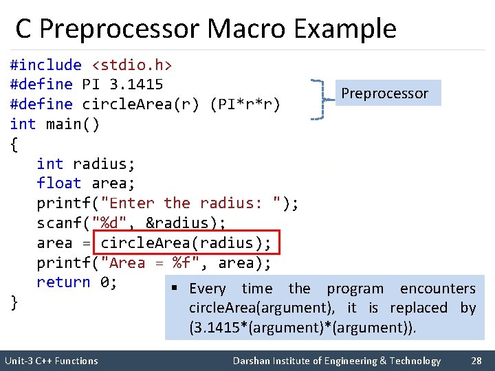 C Preprocessor Macro Example #include <stdio. h> #define PI 3. 1415 Preprocessor #define circle.