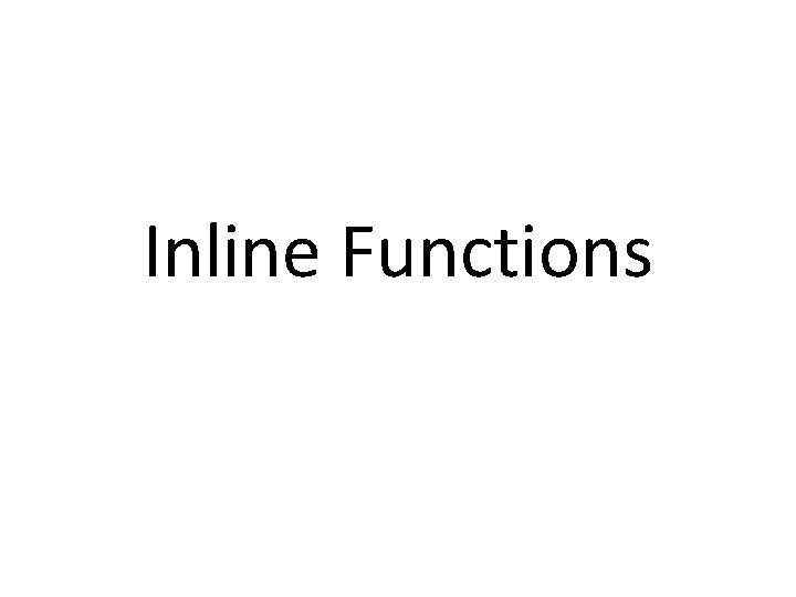 Inline Functions 