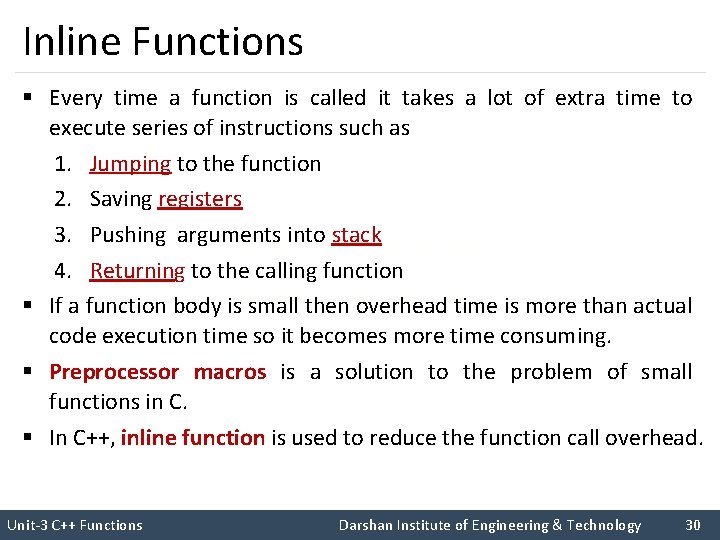 Inline Functions § Every time a function is called it takes a lot of