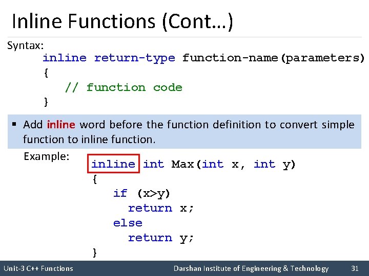 Inline Functions (Cont…) Syntax: inline return-type function-name(parameters) { // function code } I like
