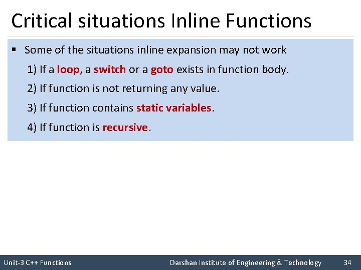 Critical situations Inline Functions § Some of the situations inline expansion may not work