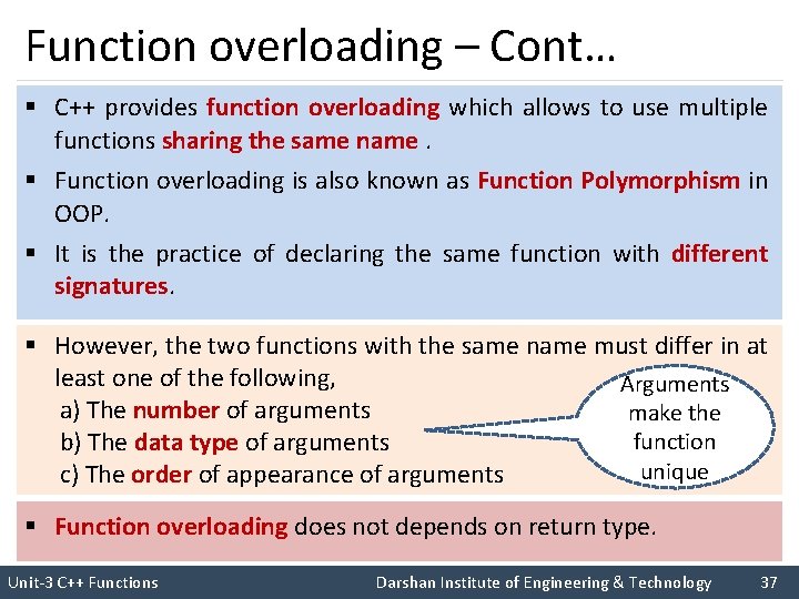 Function overloading – Cont… § C++ provides function overloading which allows to use multiple