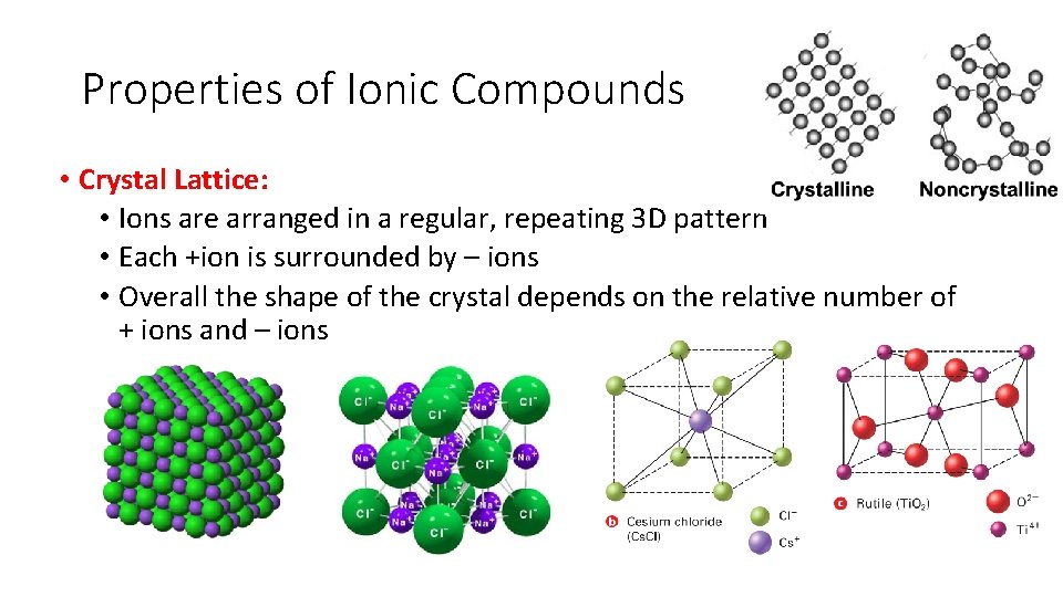 Properties of Ionic Compounds • Crystal Lattice: • Ions are arranged in a regular, Properties of Ionic Compounds • Crystal Lattice: • Ions are arranged in a regular,
