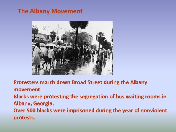 The Albany Movement Protesters march down Broad Street during the Albany movement. Blacks were