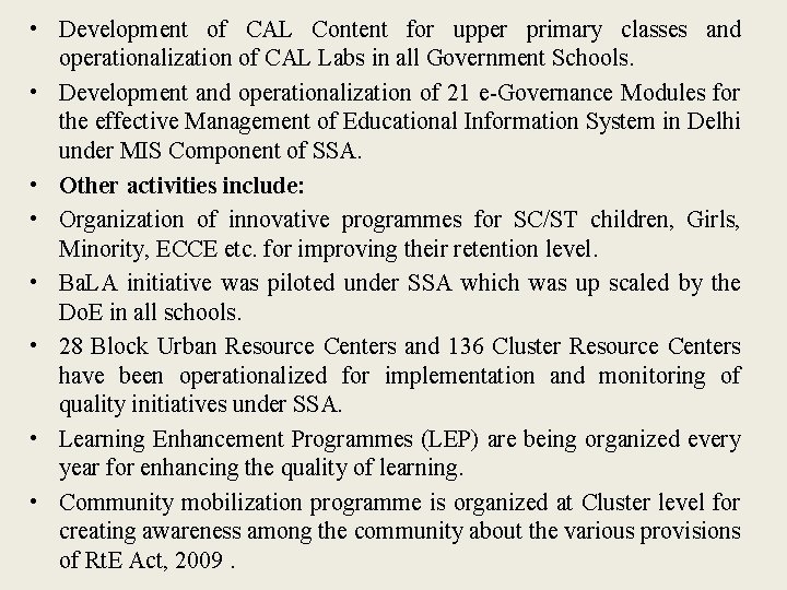  • Development of CAL Content for upper primary classes and operationalization of CAL