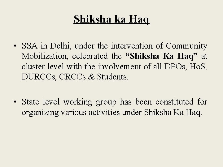 Shiksha ka Haq • SSA in Delhi, under the intervention of Community Mobilization, celebrated