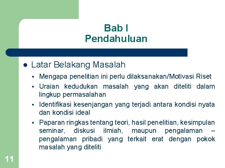 Bab I Pendahuluan l Latar Belakang Masalah § § 11 Mengapa penelitian ini perlu