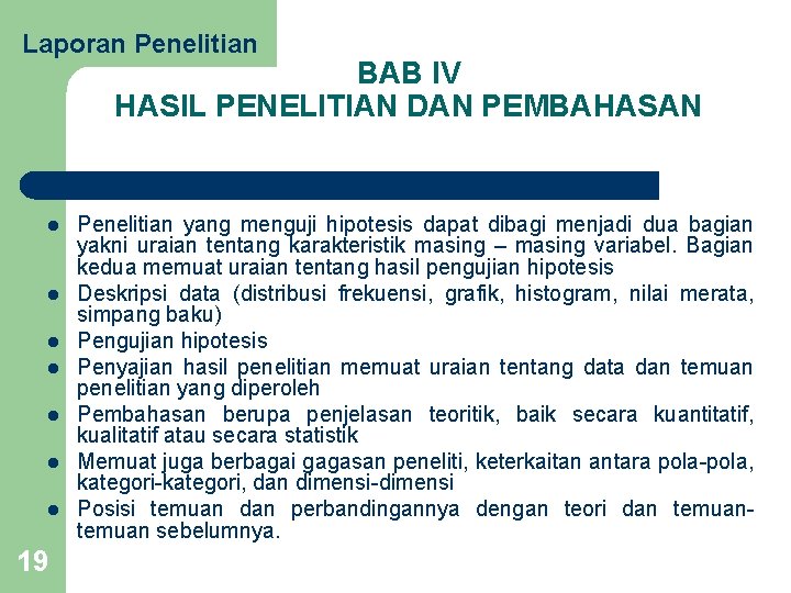 Laporan Penelitian BAB IV HASIL PENELITIAN DAN PEMBAHASAN l l l l 19 Penelitian