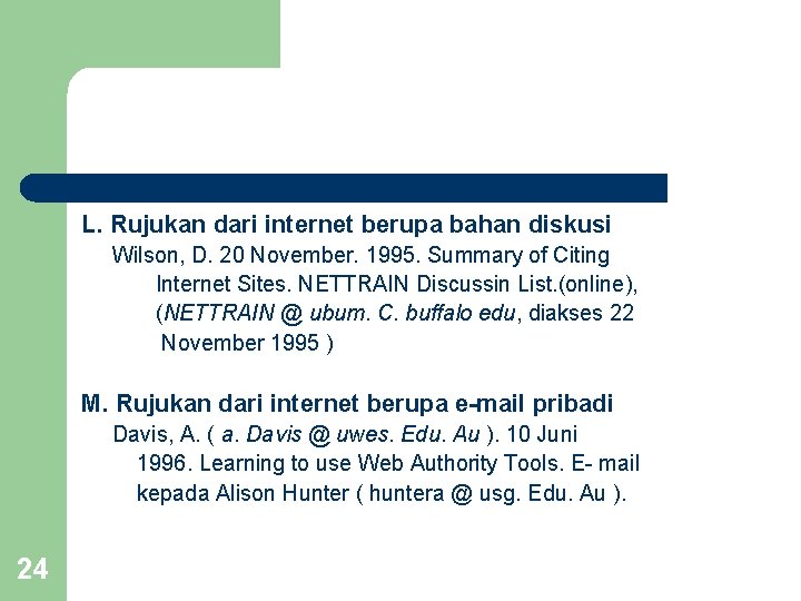 L. Rujukan dari internet berupa bahan diskusi Wilson, D. 20 November. 1995. Summary of