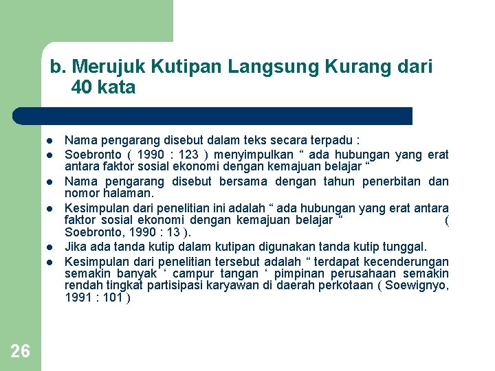 b. Merujuk Kutipan Langsung Kurang dari 40 kata l l l 26 Nama pengarang