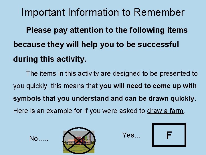 Important Information to Remember Please pay attention to the following items because they will