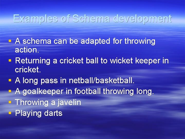 Examples of Schema development § A schema can be adapted for throwing action. §