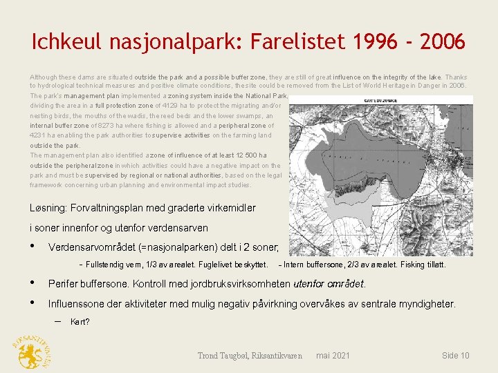 Ichkeul nasjonalpark: Farelistet 1996 - 2006 Although these dams are situated outside the park