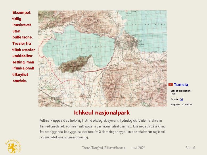 Eksempel: tidlig innskrevet uten buffersone. Trusler fra tiltak utenfor umiddelbar setting, men i funksjonelt