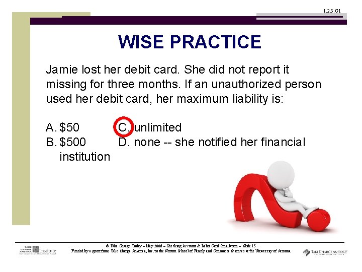 1. 2. 3. G 1 WISE PRACTICE Jamie lost her debit card. She did