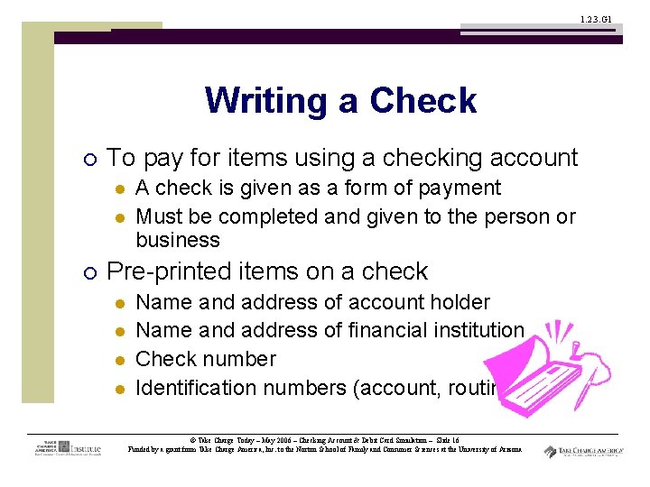 1. 2. 3. G 1 Writing a Check ¡ To pay for items using