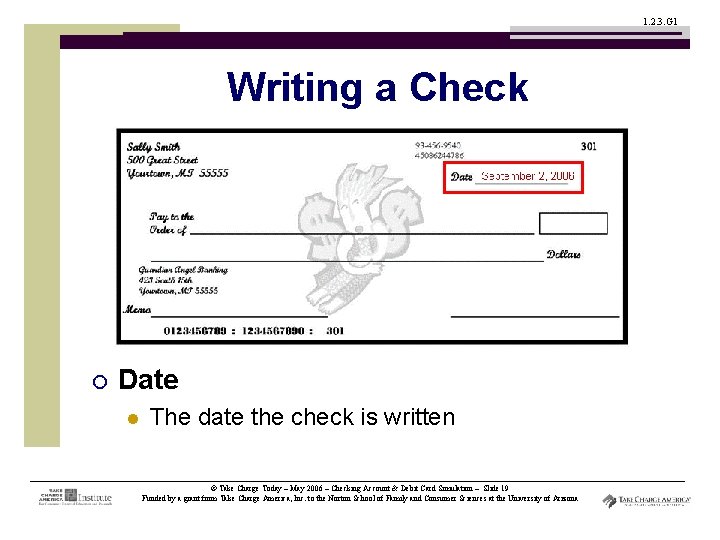 1. 2. 3. G 1 Writing a Check ¡ Date l The date the